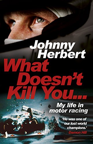 What Doesn't Kill You...: My Life in Motor Racing von Bantam